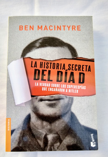 La Historia Secreta Del Dia D . Ben Macintyre. 