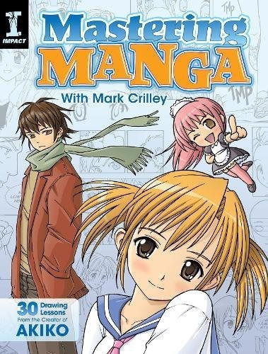 Dominar El Manga Con Mark Crilley: 30 Clases De Dibujo Del