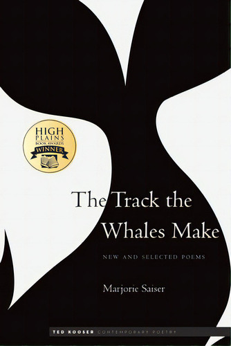 The Track The Whales Make: New And Selected Poems, De Saiser, Marjorie. Editorial Univ Of Nebraska Pr, Tapa Blanda En Inglés