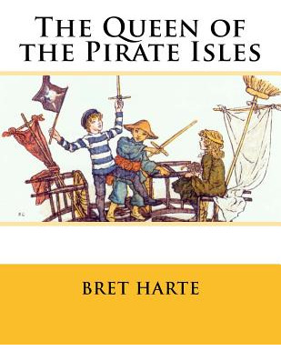 Libro The Queen Of The Pirate Isles - Harte, Bret