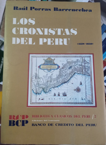 Los Cronistas Del Perú 1528 - 1650 - Raúl Porras Barrenechea