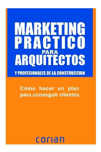 Libro - Marketing Practico Para Arquitectos (español)