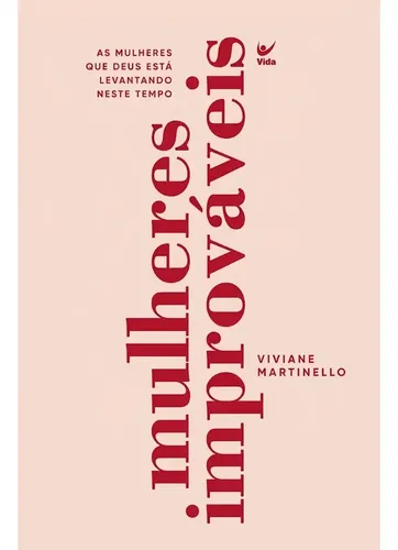 Livro Mulheres Improváveis - Viviane Martinello