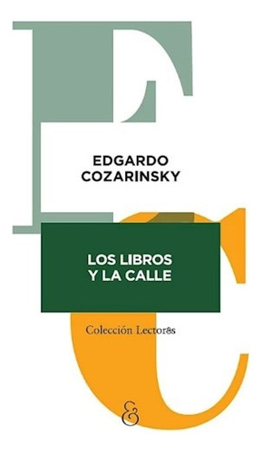 Los Libros Y La Calle - Edgardo Cozarinsky