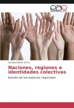 Libro Naciones, Regiones E Identidades Colectivas - Graci...