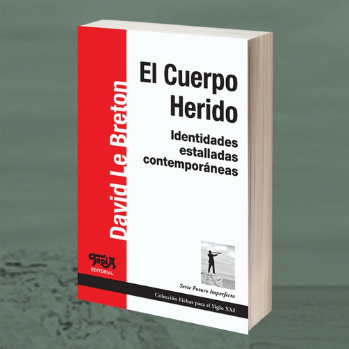 El Cuerpo Herido (david Le Breton)