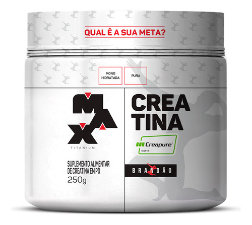 Creatina Pura Selo Creapure 250g Rafael Brandão Max Titanium Sabor Sem Sabor