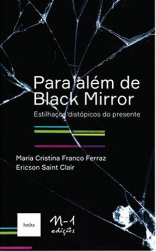 Para Além De Black Mirror: Estilhaços Distópicos Do Prese, De Franco Ferraz, Maria Cristina. Editora N-1 Edições, Capa Mole Em Português