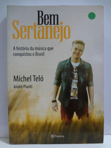 Bem Sertanejo Historia Da Musica Que Conquistou Michel Teló