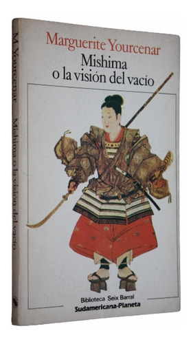 Mishima O La Vision Del Vacio - Marguerite Yourcenar 