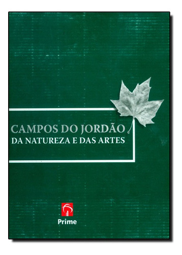 Campos do Jordão: da Natureza e das Artes, de Stephen Goldsmith. Editora PREMIO EDITORIAL, capa mole em português