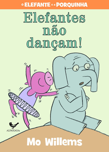 Elefantes não dançam!, de Willems, Mo. Editora Schwarcz SA, capa mole em português, 2015