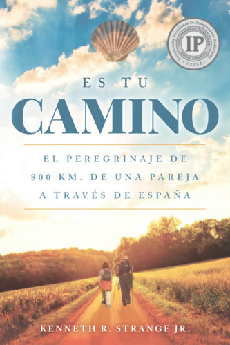 Libro: Es Tu Camino: El Peregrinaje De 800 Km. De Una Pareja
