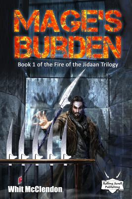 Libro Mage's Burden: Book 1 Of The Fire Of The Jidaan Tri...