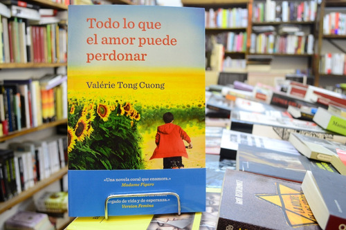 Todo Lo Que El Amor Puede Perdonar. Valérie Tong Cuong. 