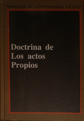 Doctrina De Los Actos Propios(manual Jurisprudencia) Amadeo