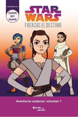 Star Wars. Fuerzas del destino 1, de LUCASFILM LTD. Serie Lucas Film Editorial Planeta Infantil México, tapa blanda en español, 2018