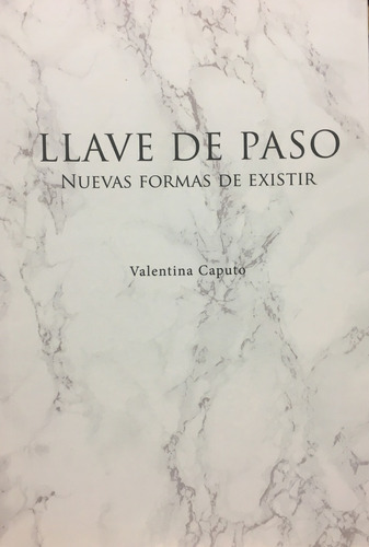 Llave De Paso, Nuevas Formas De Existir, De Valentina Caputo. Editorial Maizal Ediciones, Tapa Blanda, Edición 1 En Español