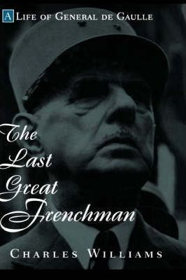 Libro The Last Great Frenchman : A Life Of General De Gau...