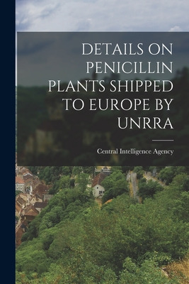 Libro Details On Penicillin Plants Shipped To Europe By U...