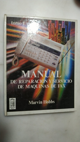 Manual De Reparación Y Servicio De Máquinas De Fax M. Hobbs