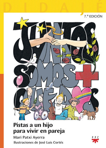 Juntos somos + que dos: pistas a un hijo para vivir en pareja, de Ayerra, Mari Patxi. Editorial PPC EDITORIAL, tapa blanda en español