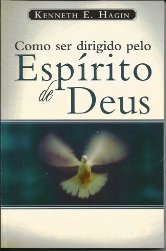 Como Ser Dirigido Pelo Espírito De Deus, de Kenneth Hagin. Editora Graça Editorial, capa mole em português, 2017