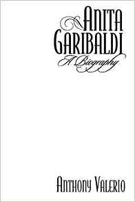 Anita Garibaldi A Biography (italian And Italian American St