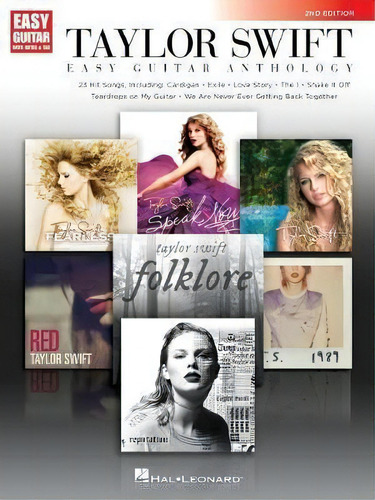Taylor Swift - Easy Guitar Anthology : 2nd Edition, De Taylor Swift., Vol. 1. Editorial Hal Leonard Publishing Corporation, Tapa Blanda, Edición 2nd Edition En Inglés