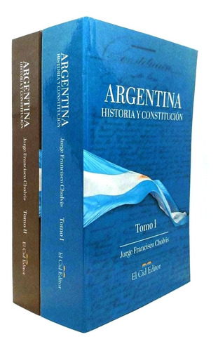 Argentina Historia Y Constitución Tomo 1 Y 2 - Jorge Francis