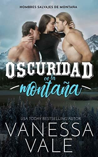 Oscuridad en la montana, de Vanessa Vale., vol. N/A. Editorial Bridger Media, tapa blanda en español, 2021