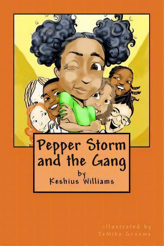 Pepper Storm And The Gang, De Keshius Williams. Editorial Createspace Independent Publishing Platform, Tapa Blanda En Inglés