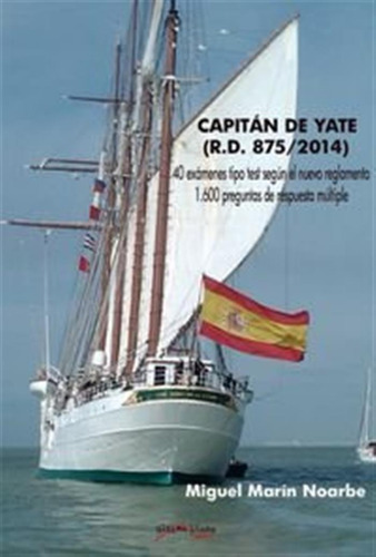 Capitan De Yate -rd 875-2014-: 40 Examenes Tipo Test Segun N