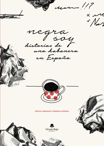 Negra Soy: No aplica, de Cabreja Piedra , Regla Ismaray.. Serie 1, vol. 1. Grupo Editorial Círculo Rojo SL, tapa pasta blanda, edición 1 en español, 2022