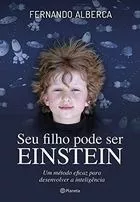 Livro Seu Filho Pode Ser Einstein Fernando Alberca