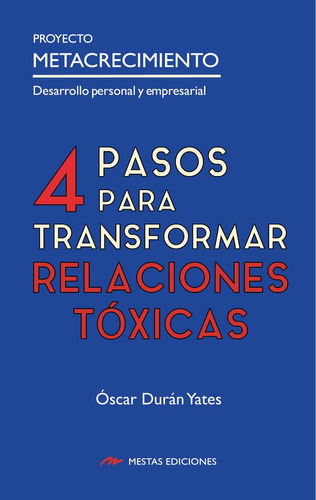 Libro 4 Pasos Para Transformar Relaciones To?xicas - Dura...