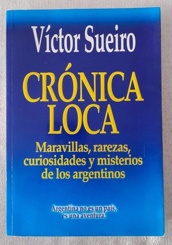 Crónica Loca - Maravillas De Los Argentinos - Victor Sueiro