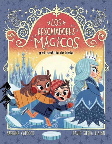 Libro: Los Rescatadores Mágicos 6. Y El Castillo De Hielo. C