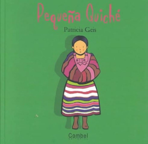 Pequeña Quiche, De Geis, Patricia. Editorial Combel, Tapa Dura En Español, 2000