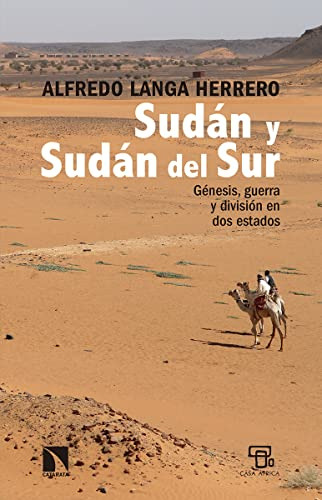 Sudan Y Sudan Del Sur: Genesis Guerra Y Division En Dos Esta