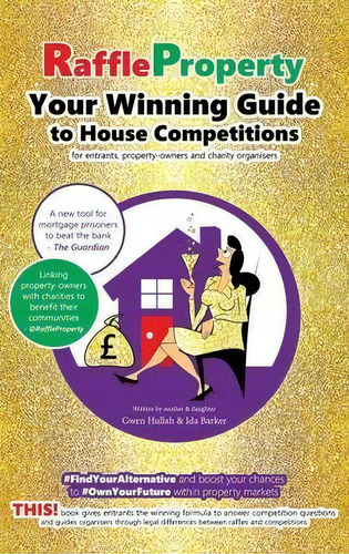 Raffle Property : Your Winning Guide To House Competitions (for Entrants, Property-owners And Cha..., De Gwen Hullah. Editorial She And The Cat's Mother, Tapa Dura En Inglés