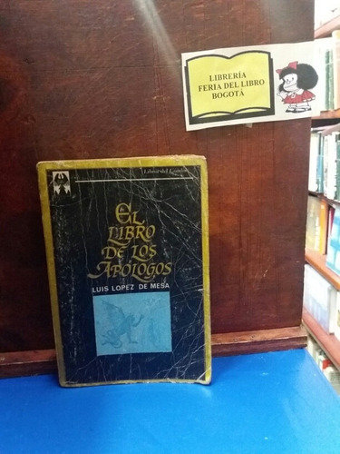 El Libro De Los Apólogos - Luis López De Mesa - Lit. Colombi