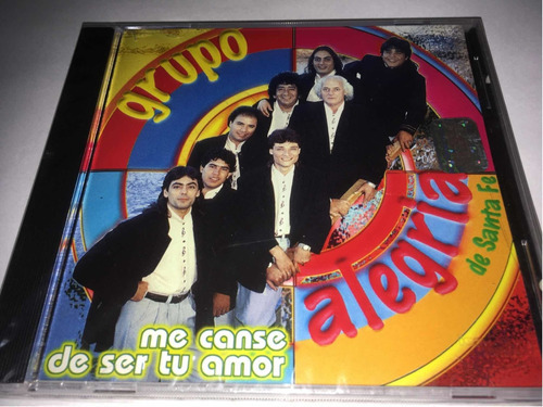 Grupo Alegria Me Canse De Ser Tu Amor Cd Nuevo Cerrado 