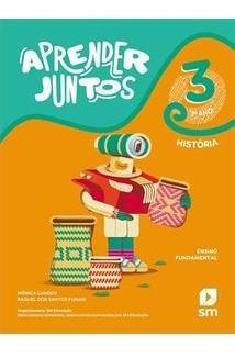 Livro Aprender Juntos Historia 3 Ano Ed 07 2021