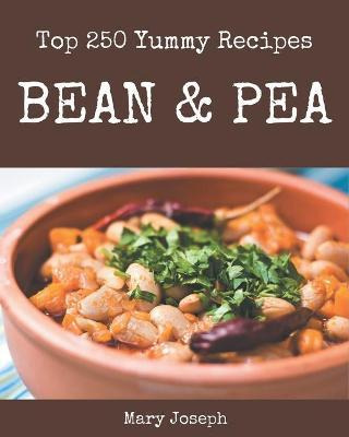 Libro Top 250 Yummy Bean And Pea Recipes : An One-of-a-ki...