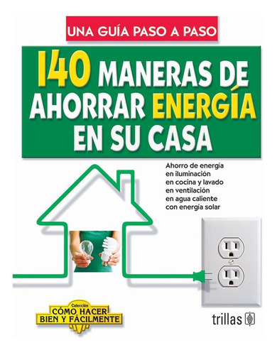 Libro Maneras De Ahorrar Energia En Su Casa ... 140