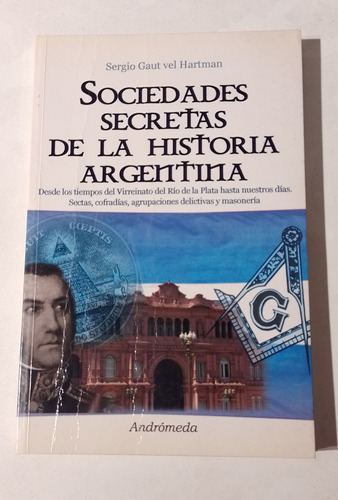 Sociedades Secretas De La Historia Argentina Gaut Velhartman