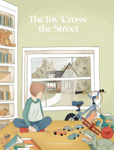 The Toy 'cross The Street, De Zurawski, Jake. Editorial Lightning Source Inc, Tapa Dura En Inglés