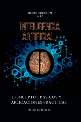 Introducción A La Inteligencia Artificial: Conceptos Básicos