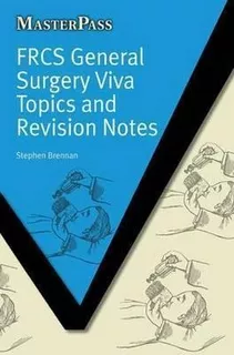 Frcs General Surgery Viva Topics And Revision Notes - Ste...